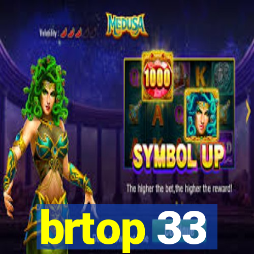 brtop 33